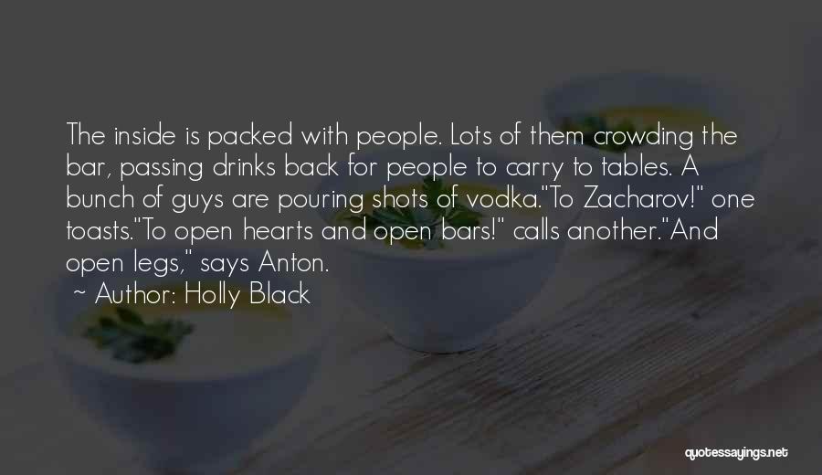 Holly Black Quotes: The Inside Is Packed With People. Lots Of Them Crowding The Bar, Passing Drinks Back For People To Carry To