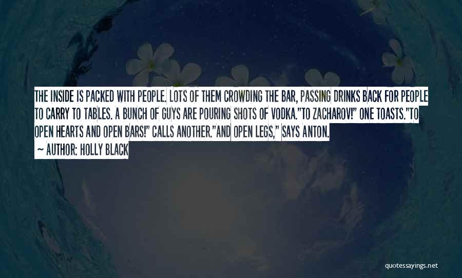 Holly Black Quotes: The Inside Is Packed With People. Lots Of Them Crowding The Bar, Passing Drinks Back For People To Carry To