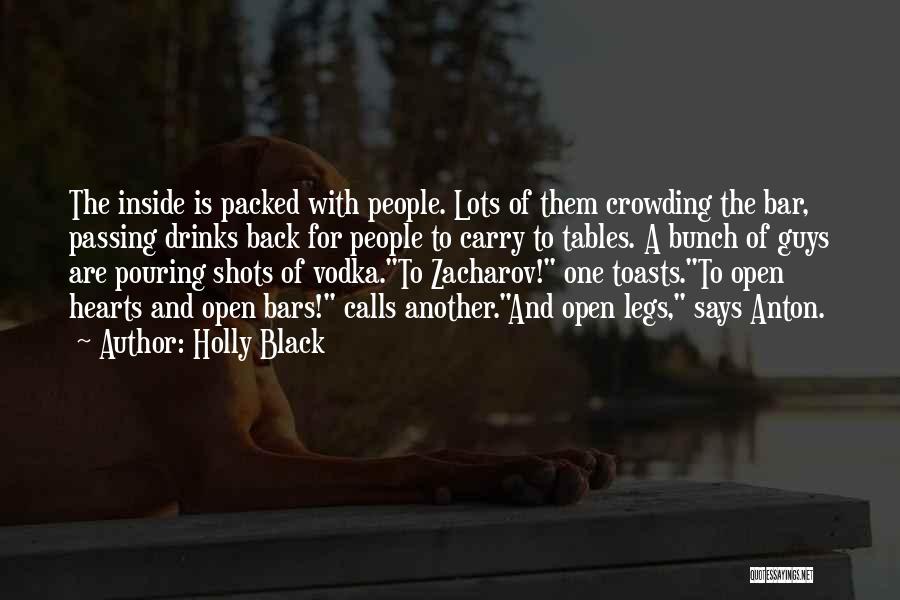 Holly Black Quotes: The Inside Is Packed With People. Lots Of Them Crowding The Bar, Passing Drinks Back For People To Carry To