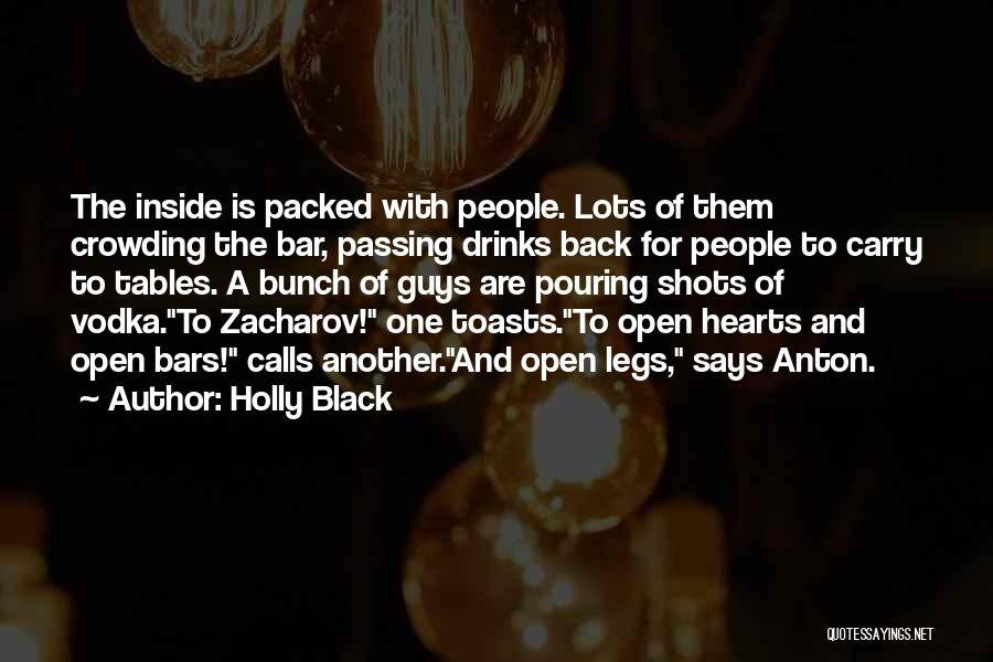 Holly Black Quotes: The Inside Is Packed With People. Lots Of Them Crowding The Bar, Passing Drinks Back For People To Carry To