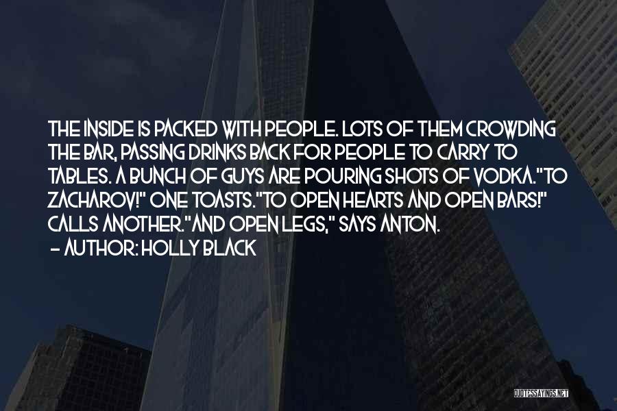 Holly Black Quotes: The Inside Is Packed With People. Lots Of Them Crowding The Bar, Passing Drinks Back For People To Carry To