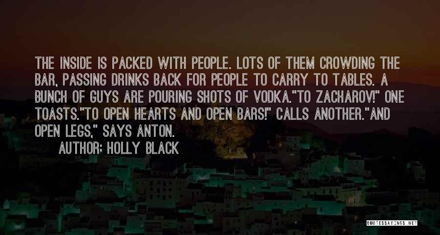 Holly Black Quotes: The Inside Is Packed With People. Lots Of Them Crowding The Bar, Passing Drinks Back For People To Carry To