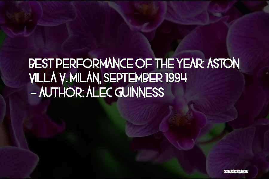 Alec Guinness Quotes: Best Performance Of The Year: Aston Villa V. Milan, September 1994