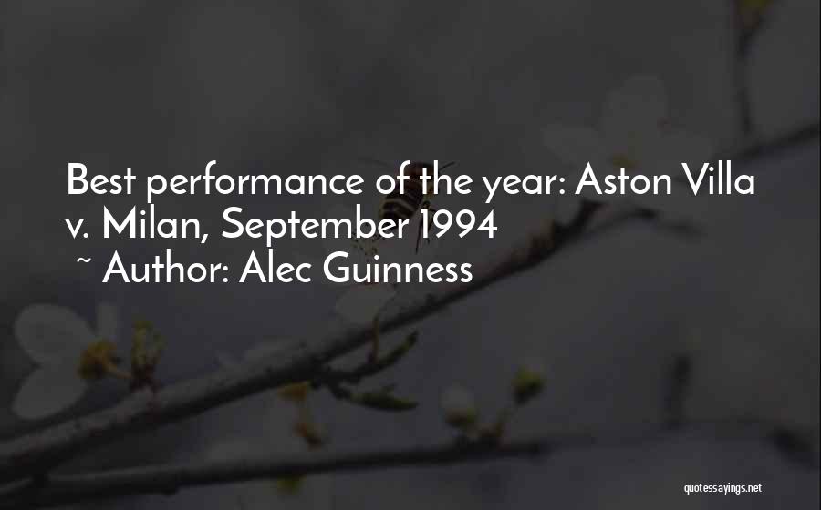 Alec Guinness Quotes: Best Performance Of The Year: Aston Villa V. Milan, September 1994