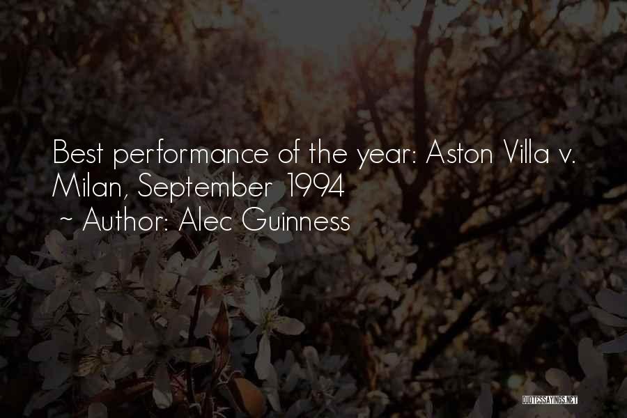 Alec Guinness Quotes: Best Performance Of The Year: Aston Villa V. Milan, September 1994