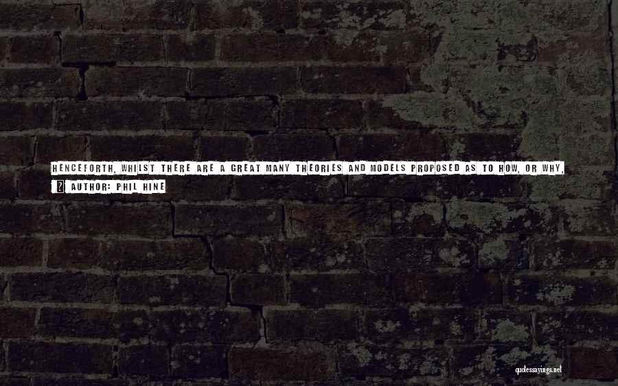 Phil Hine Quotes: Henceforth, Whilst There Are A Great Many Theories And Models Proposed As To How, Or Why, Magic Works (based On