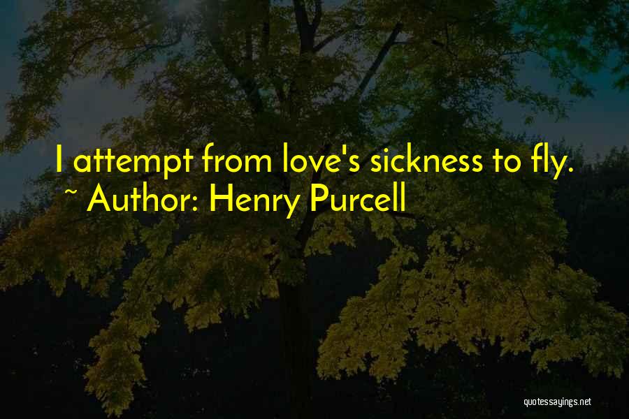 Henry Purcell Quotes: I Attempt From Love's Sickness To Fly.