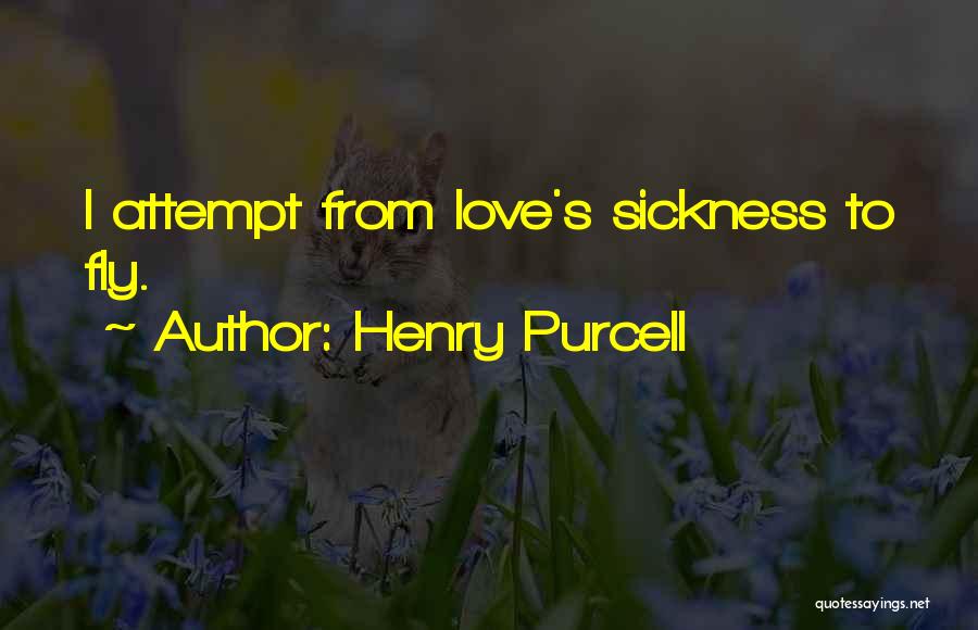 Henry Purcell Quotes: I Attempt From Love's Sickness To Fly.