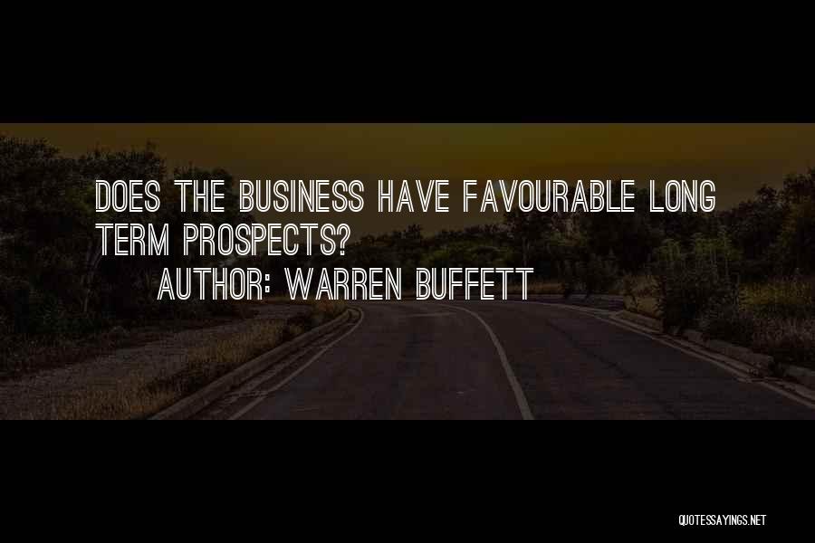 Warren Buffett Quotes: Does The Business Have Favourable Long Term Prospects?