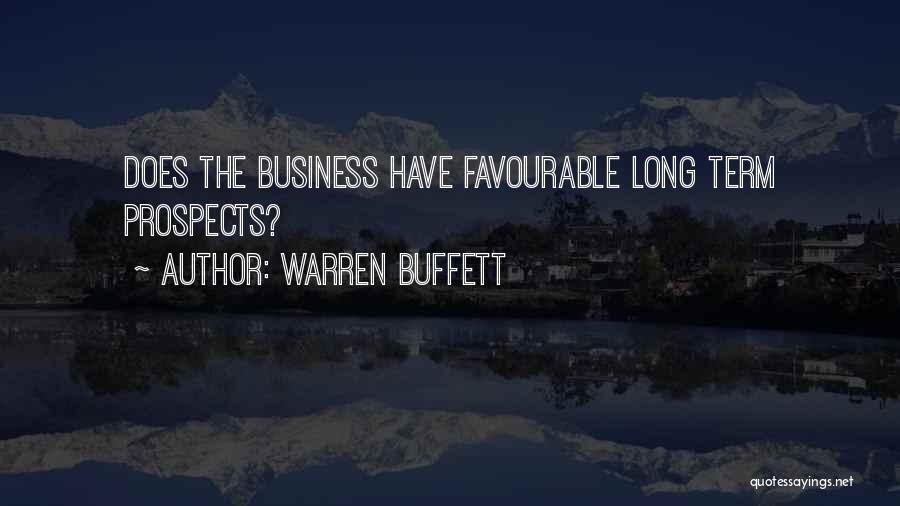 Warren Buffett Quotes: Does The Business Have Favourable Long Term Prospects?