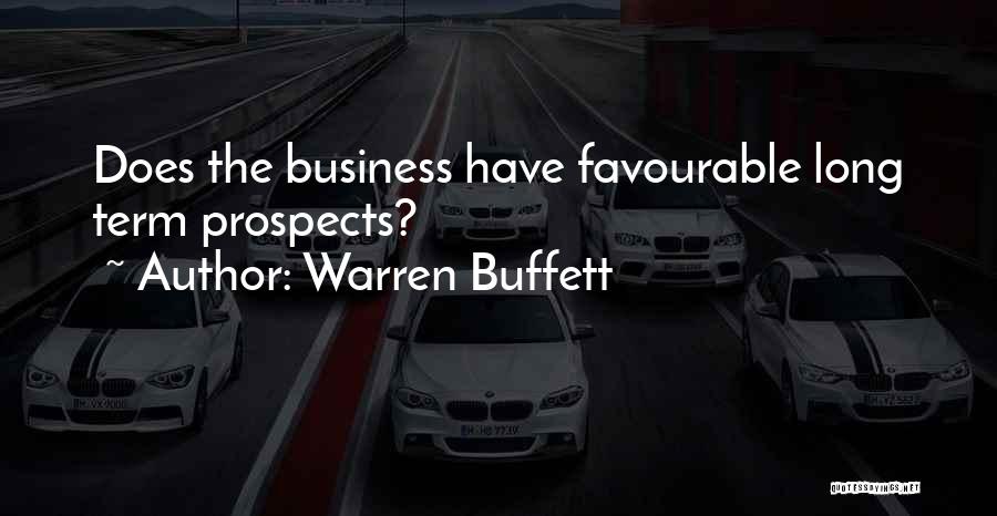 Warren Buffett Quotes: Does The Business Have Favourable Long Term Prospects?