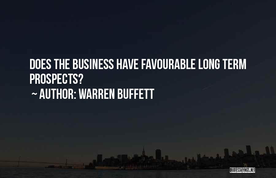 Warren Buffett Quotes: Does The Business Have Favourable Long Term Prospects?