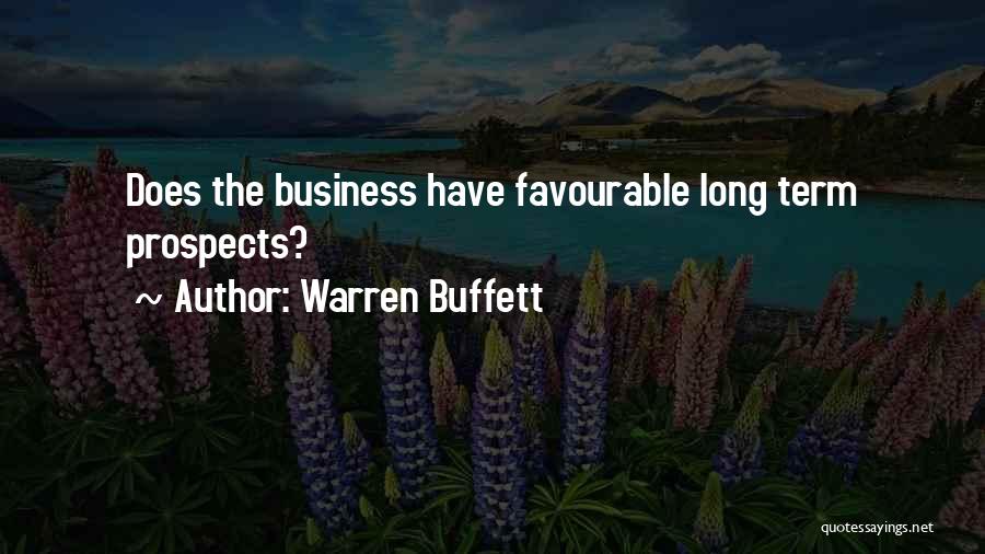 Warren Buffett Quotes: Does The Business Have Favourable Long Term Prospects?