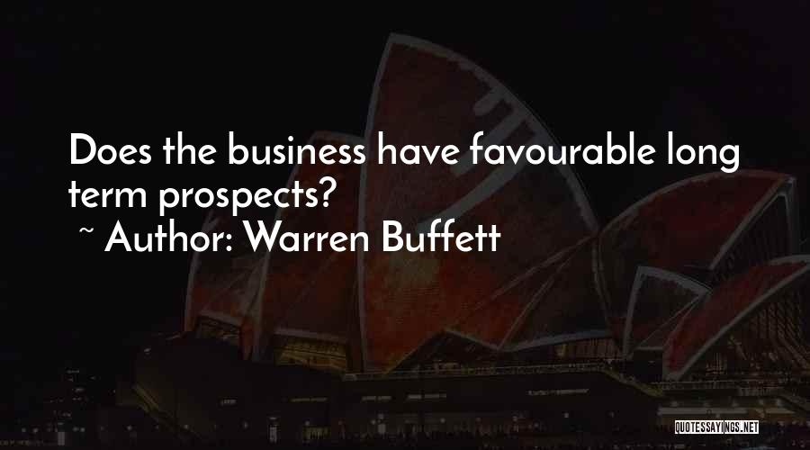 Warren Buffett Quotes: Does The Business Have Favourable Long Term Prospects?