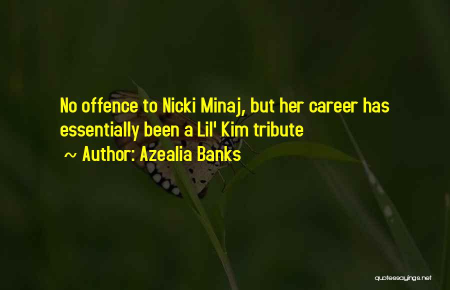 Azealia Banks Quotes: No Offence To Nicki Minaj, But Her Career Has Essentially Been A Lil' Kim Tribute