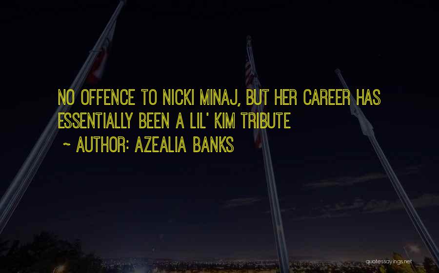Azealia Banks Quotes: No Offence To Nicki Minaj, But Her Career Has Essentially Been A Lil' Kim Tribute