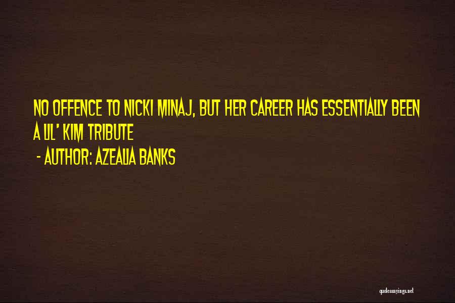 Azealia Banks Quotes: No Offence To Nicki Minaj, But Her Career Has Essentially Been A Lil' Kim Tribute