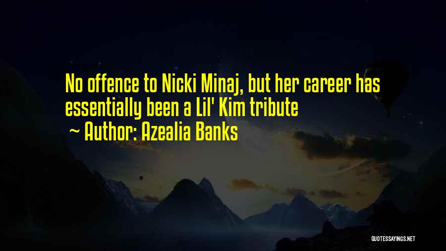 Azealia Banks Quotes: No Offence To Nicki Minaj, But Her Career Has Essentially Been A Lil' Kim Tribute