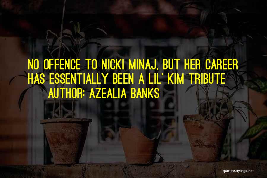 Azealia Banks Quotes: No Offence To Nicki Minaj, But Her Career Has Essentially Been A Lil' Kim Tribute