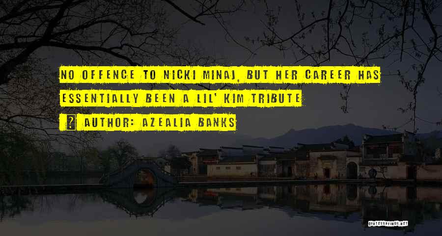 Azealia Banks Quotes: No Offence To Nicki Minaj, But Her Career Has Essentially Been A Lil' Kim Tribute