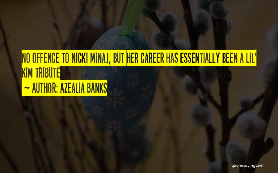 Azealia Banks Quotes: No Offence To Nicki Minaj, But Her Career Has Essentially Been A Lil' Kim Tribute