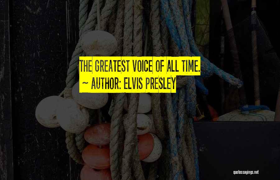 Elvis Presley Quotes: The Greatest Voice Of All Time.