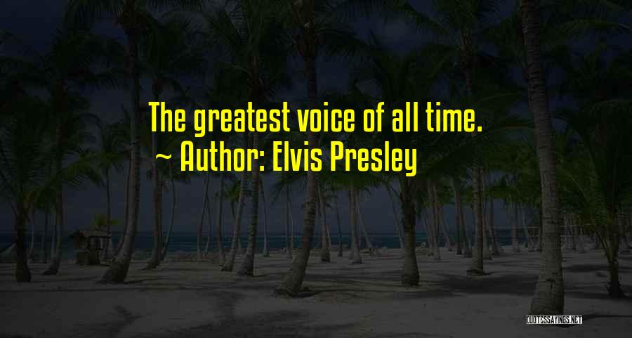 Elvis Presley Quotes: The Greatest Voice Of All Time.
