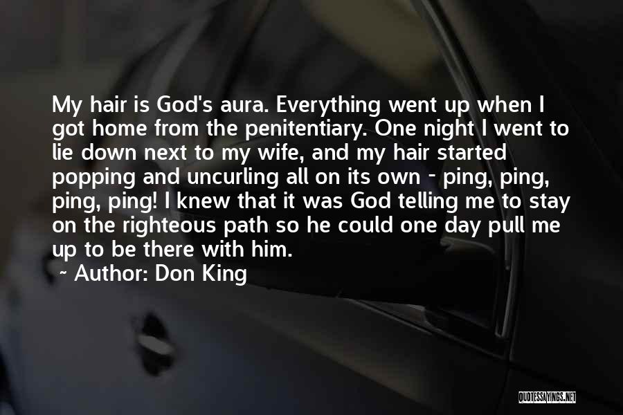 Don King Quotes: My Hair Is God's Aura. Everything Went Up When I Got Home From The Penitentiary. One Night I Went To