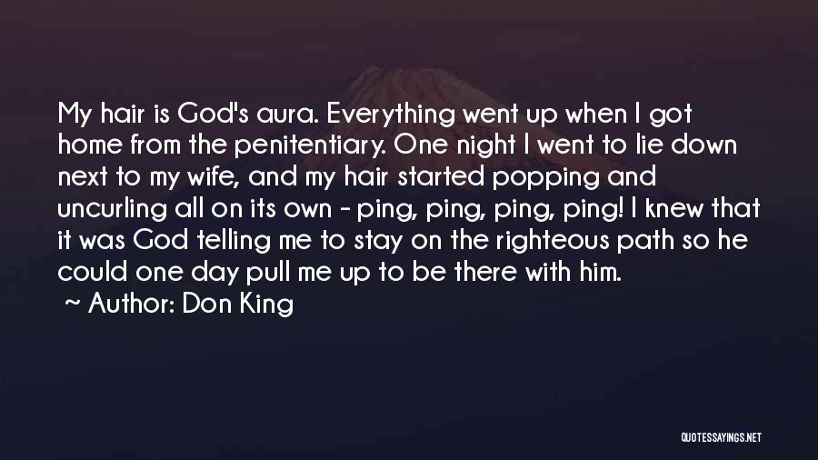 Don King Quotes: My Hair Is God's Aura. Everything Went Up When I Got Home From The Penitentiary. One Night I Went To