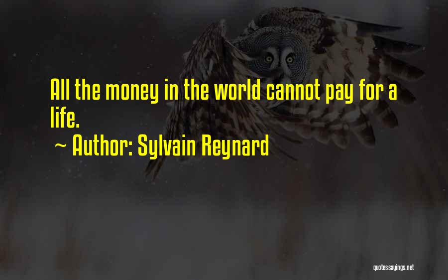 Sylvain Reynard Quotes: All The Money In The World Cannot Pay For A Life.