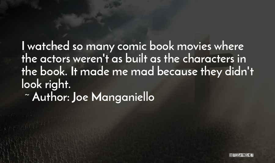 Joe Manganiello Quotes: I Watched So Many Comic Book Movies Where The Actors Weren't As Built As The Characters In The Book. It