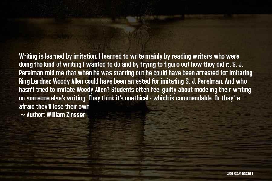 William Zinsser Quotes: Writing Is Learned By Imitation. I Learned To Write Mainly By Reading Writers Who Were Doing The Kind Of Writing