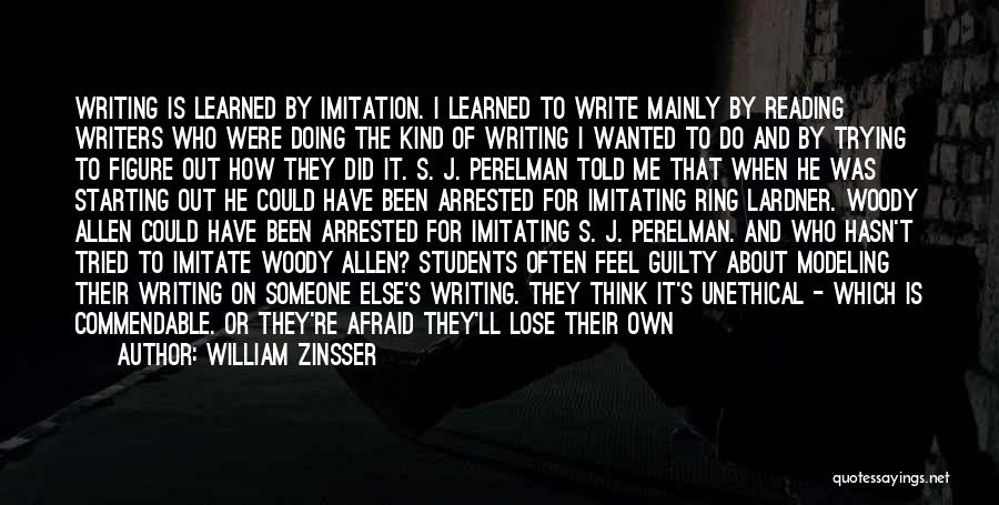 William Zinsser Quotes: Writing Is Learned By Imitation. I Learned To Write Mainly By Reading Writers Who Were Doing The Kind Of Writing