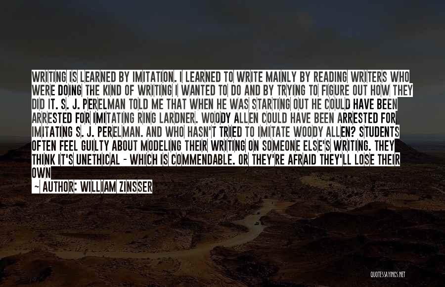 William Zinsser Quotes: Writing Is Learned By Imitation. I Learned To Write Mainly By Reading Writers Who Were Doing The Kind Of Writing