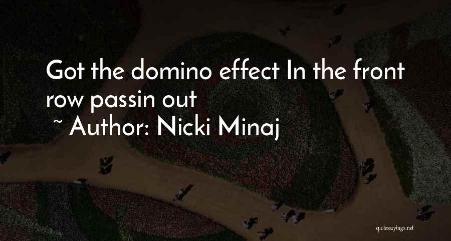 Nicki Minaj Quotes: Got The Domino Effect In The Front Row Passin Out