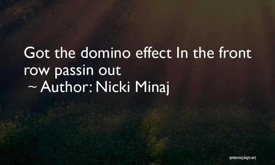 Nicki Minaj Quotes: Got The Domino Effect In The Front Row Passin Out