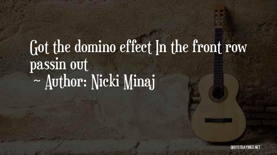 Nicki Minaj Quotes: Got The Domino Effect In The Front Row Passin Out