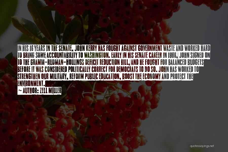 Zell Miller Quotes: In His 16 Years In The Senate, John Kerry Has Fought Against Government Waste And Worked Hard To Bring Some