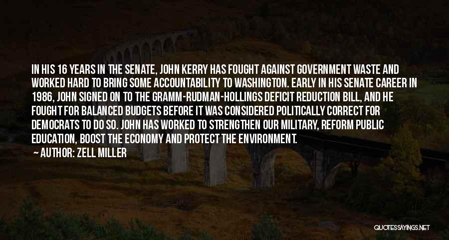 Zell Miller Quotes: In His 16 Years In The Senate, John Kerry Has Fought Against Government Waste And Worked Hard To Bring Some