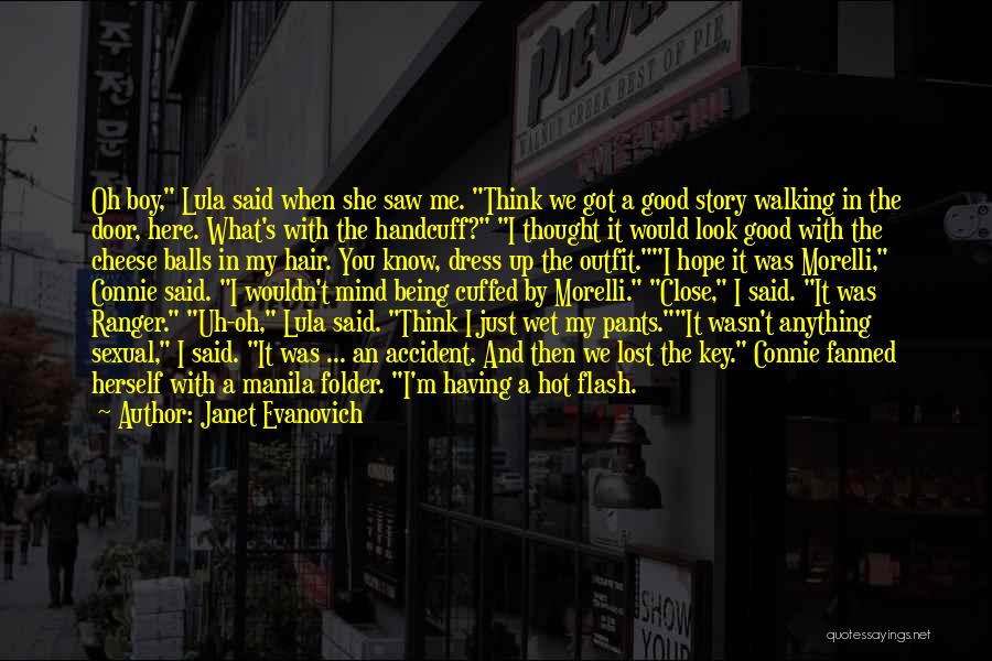 Janet Evanovich Quotes: Oh Boy, Lula Said When She Saw Me. Think We Got A Good Story Walking In The Door, Here. What's