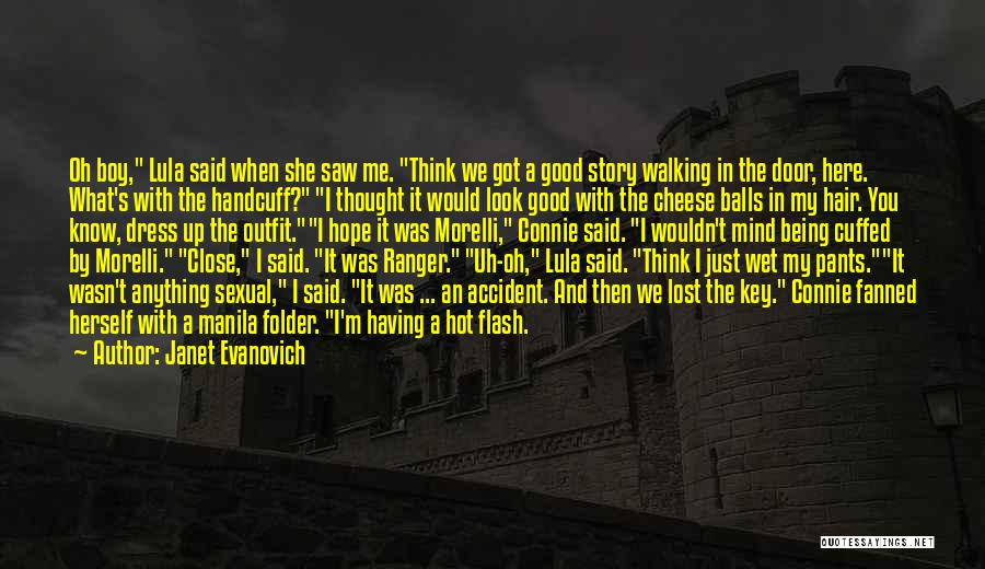 Janet Evanovich Quotes: Oh Boy, Lula Said When She Saw Me. Think We Got A Good Story Walking In The Door, Here. What's