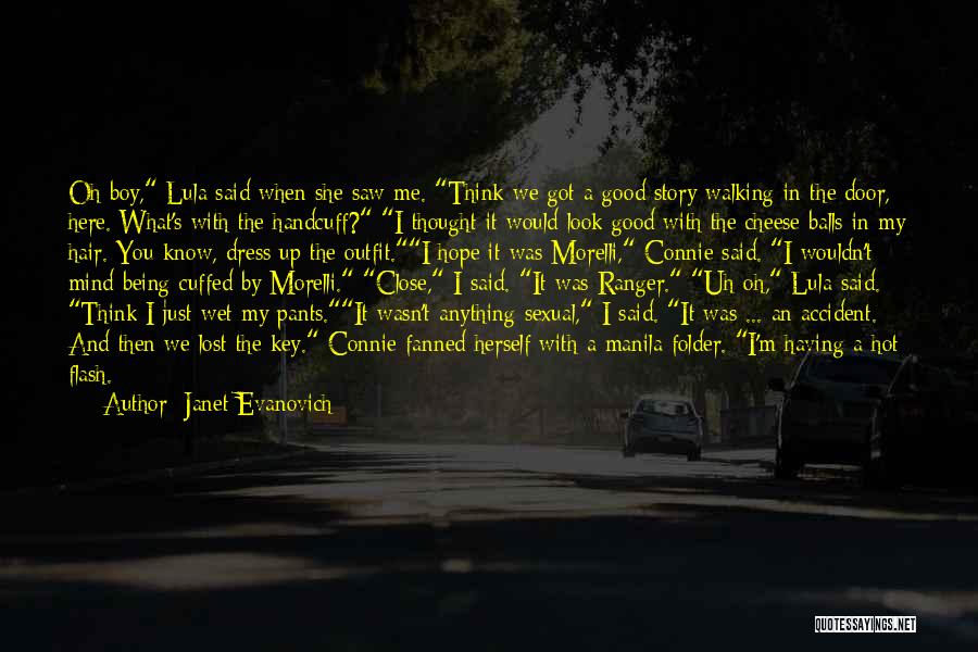 Janet Evanovich Quotes: Oh Boy, Lula Said When She Saw Me. Think We Got A Good Story Walking In The Door, Here. What's