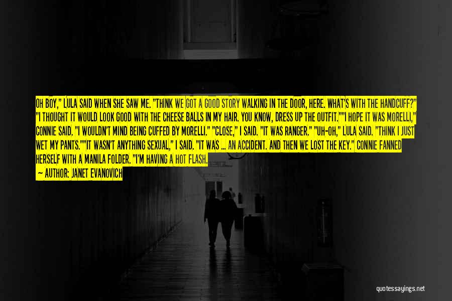 Janet Evanovich Quotes: Oh Boy, Lula Said When She Saw Me. Think We Got A Good Story Walking In The Door, Here. What's