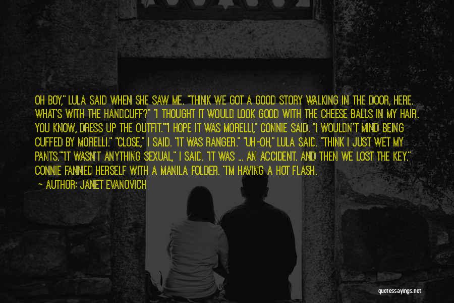 Janet Evanovich Quotes: Oh Boy, Lula Said When She Saw Me. Think We Got A Good Story Walking In The Door, Here. What's