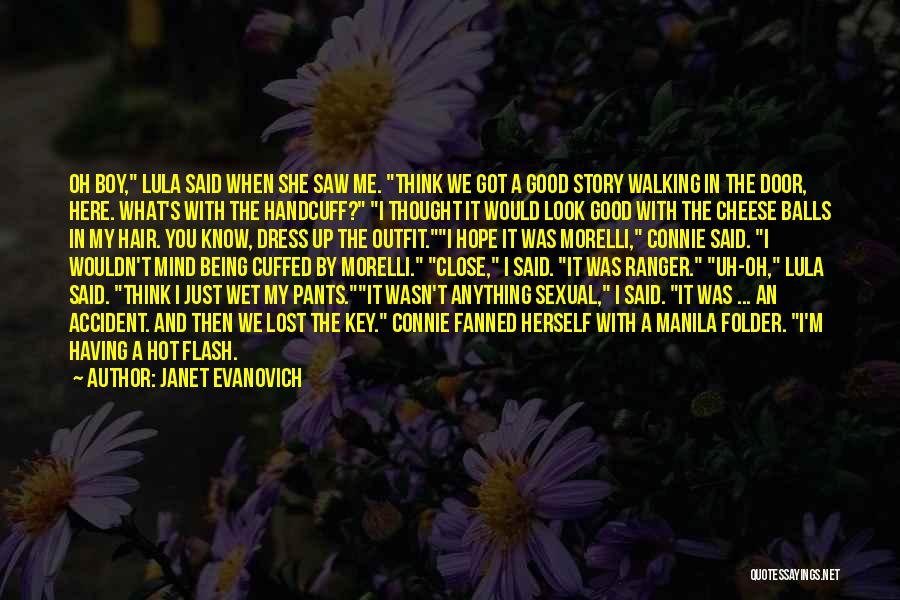 Janet Evanovich Quotes: Oh Boy, Lula Said When She Saw Me. Think We Got A Good Story Walking In The Door, Here. What's