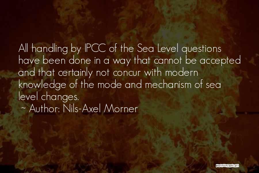 Nils-Axel Morner Quotes: All Handling By Ipcc Of The Sea Level Questions Have Been Done In A Way That Cannot Be Accepted And