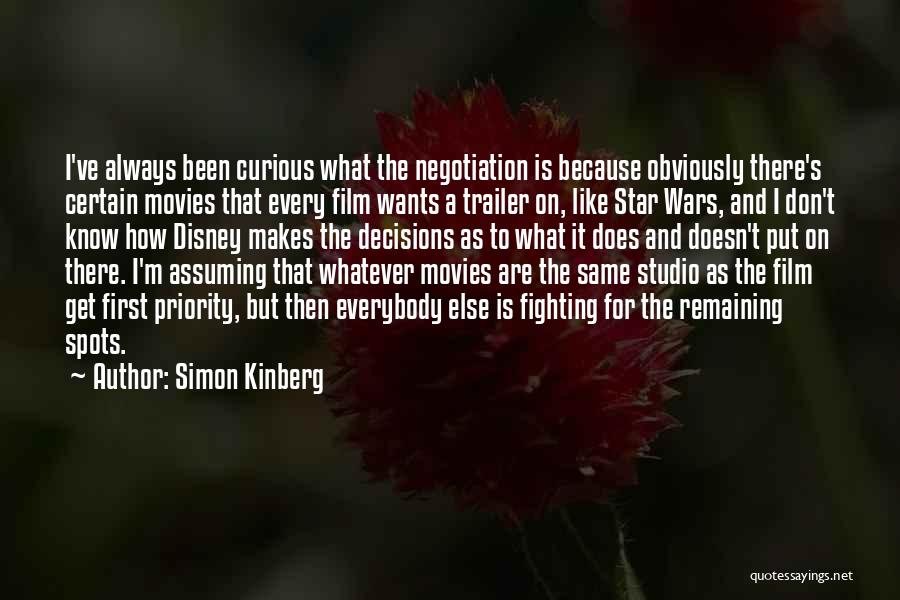 Simon Kinberg Quotes: I've Always Been Curious What The Negotiation Is Because Obviously There's Certain Movies That Every Film Wants A Trailer On,