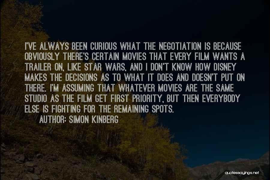 Simon Kinberg Quotes: I've Always Been Curious What The Negotiation Is Because Obviously There's Certain Movies That Every Film Wants A Trailer On,