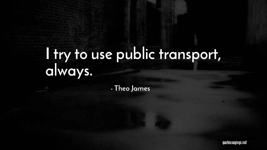 12677836 Quotes By Theo James 12677836 Quotes By Theo James