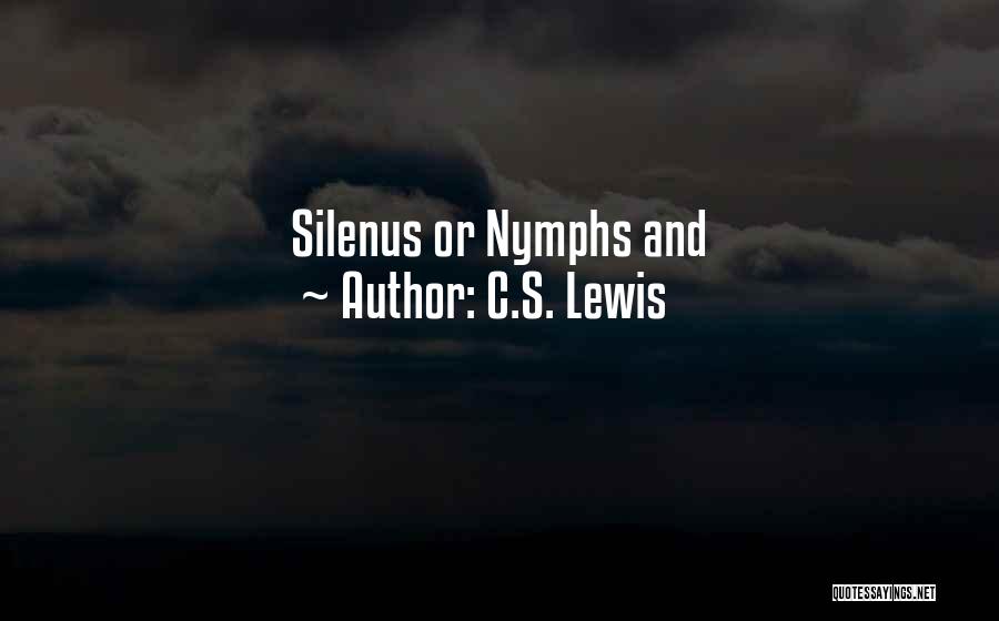 C.S. Lewis Quotes: Silenus Or Nymphs And